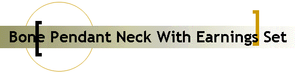 Bone Pendant Neck With Earnings Set