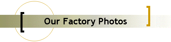 Our Factory Photos