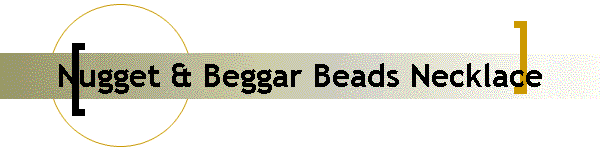 Nugget & Beggar Beads Necklace