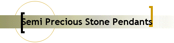 Semi Precious Stone Pendants