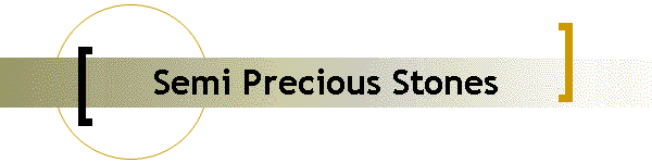 Semi Precious Stones