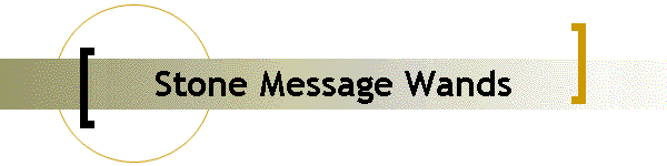 Stone Message Wands