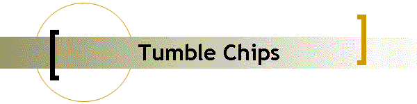 Tumble Chips
