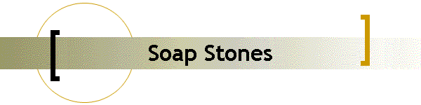 Soap Stones