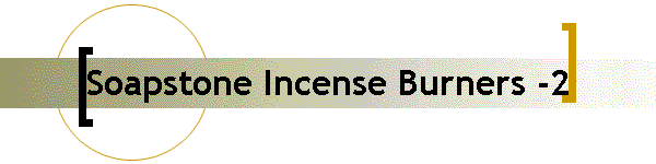 Soapstone Incense Burners -2