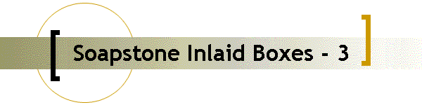 Soapstone Inlaid Boxes - 3